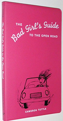 Beispielbild fr The Bad Girl's Guide to the Open Road zum Verkauf von Wonder Book