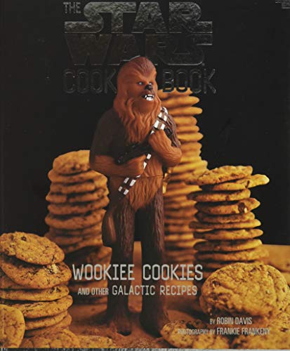 9780811821841: The Star Wars Cookbook: Wookiee Cookies and Other Galactic Recipes: A Star Wars Cookbook (Star Wars Kids by Chronicle Books)