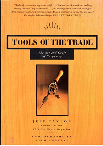 Imagen de archivo de Tools of the Trade: The Art and Craft of Carpentry a la venta por Ergodebooks