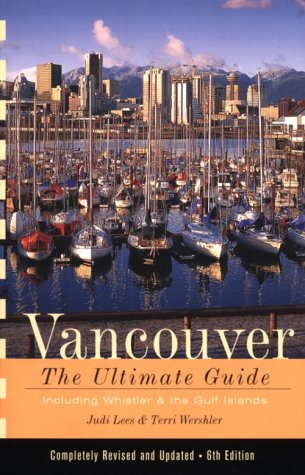 Stock image for Vancouver: The Ultimate Guide for sale by The Maryland Book Bank