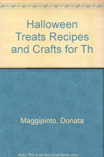 Halloween Treats Recipes and Crafts for Th (9780811822510) by Maggipinto, Donata