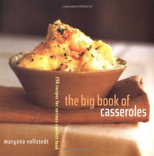 9780811822602: The Big Book of Casseroles: 250 Recipes for Serious Comfort Food