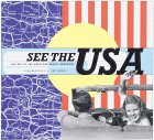 Imagen de archivo de See the USA: The Art of the American Travel Brochure a la venta por ThriftBooks-Dallas