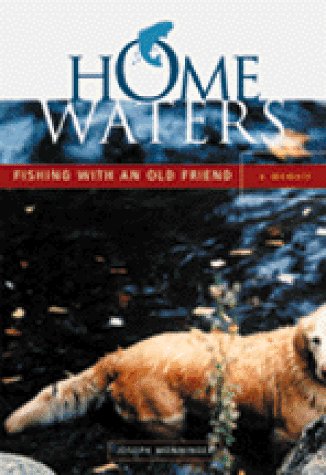 Beispielbild fr Home Waters : Fishing with an Old Friend zum Verkauf von Better World Books
