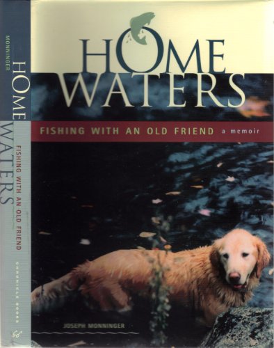 Stock image for Home Waters : Fishing with an Old Friend for sale by Better World Books