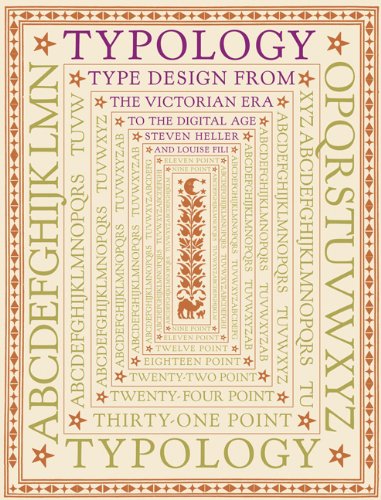 Typology: Type Design from the Victorian Era to the Digital Age (9780811823081) by Heller, Steven; Fili, Louise