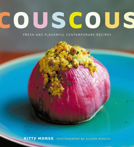 9780811824019: Couscous: Fresh and Flavorful Contemporary Recipes