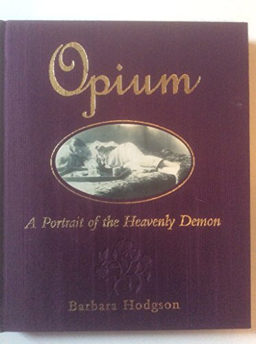 Stock image for Opium: A Portrait of the Heavenly Demon for sale by HPB-Diamond