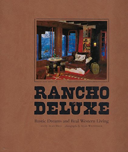 Stock image for Rancho Deluxe: Rustic Dreams and Real Western Living for sale by HPB-Ruby