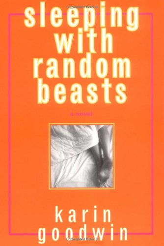 Imagen de archivo de Sleeping with Random Beasts: A Novel a la venta por Wonder Book