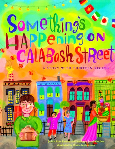 9780811824507: Something's Happening on Calabash Street: A Story with Thirteen Recipes