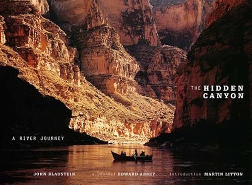 The Hidden Canyon: A River Journey (9780811824538) by Blaustein, John; Abbey, Edward