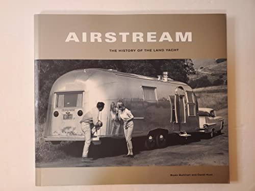 9780811824712: Airstream: The History of the Land Yacht