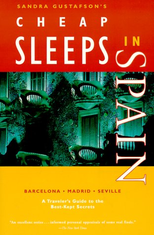 Beispielbild fr Sandra Gustafson's Cheap Sleeps in Spain: A Traveler's Guide to the Best-Kept Secrets zum Verkauf von Wonder Book