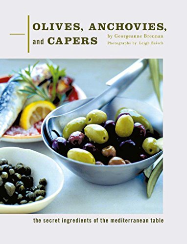 Olives, Anchovies, and Capers: The Secret Ingredients of the Mediterranean Table