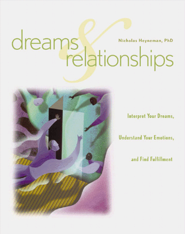 Stock image for Dreams & Relationships : Interpret Your Dreams, Understand Your Emotions, and Find Fulfillment for sale by Better World Books: West