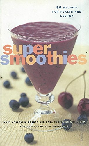 Stock image for Super Smoothies: 50 Recipes for Health and Energy for sale by Your Online Bookstore