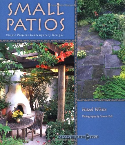 9780811825429: Small Patios: Small Projects, Contemporary Designs (Garden Design, 4)
