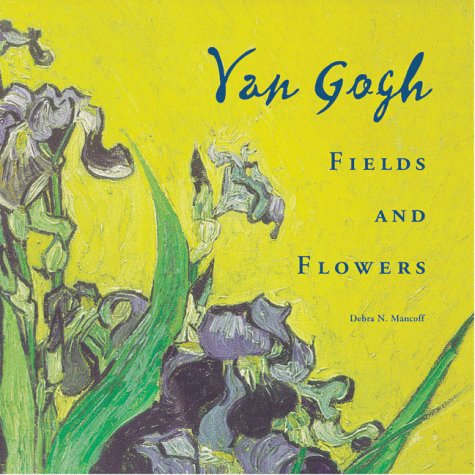 9780811825696: Van Gogh: Fields and Flowers: Fields and Flowers