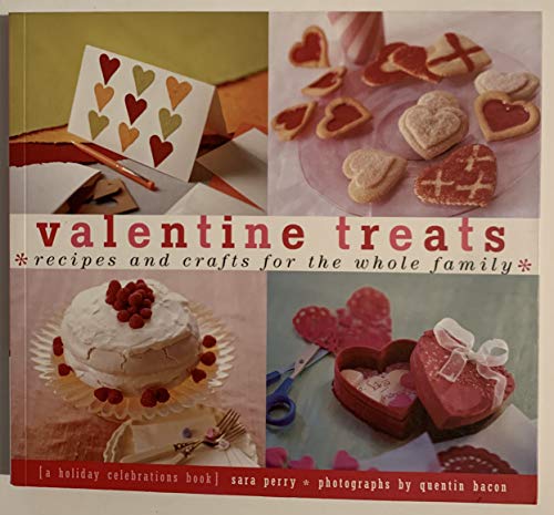 Beispielbild fr Valentine Treats : Recipes and Crafts for the Whole Family zum Verkauf von Better World Books