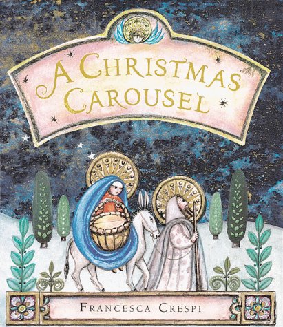 A Christmas Carousel (9780811826143) by Crespi, Francesca