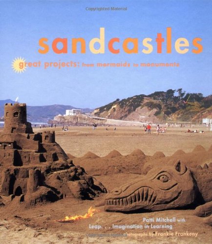 Stock image for Sandcastles: Great Projects: From Mermaids to Monuments for sale by OceanwaveBooks