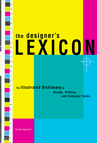 Stock image for The Designer's Lexicon : The Illustrated Dictionary of Design, Printing, and Computer Terms for sale by Better World Books