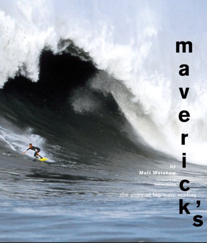 Beispielbild fr Maverick's : The Story of Big-Wave Surfing zum Verkauf von Better World Books