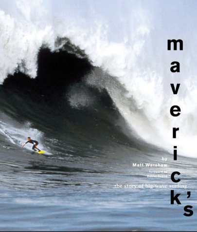 9780811826525: Maverick's: The History and Culture of Big Wave Surfing