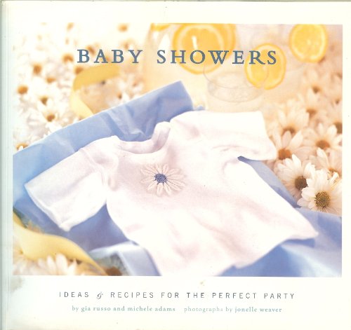 Stock image for Baby Showers : Ideas and Recipes for the Perfect Party for sale by Better World Books: West