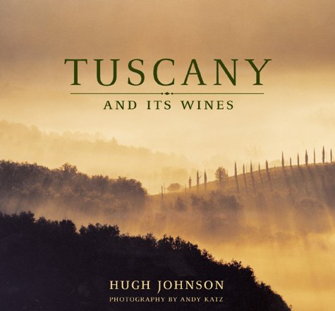 9780811827225: Hugh Johnson's Tuscany and Its Wine