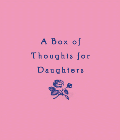 A Box of Thoughts for Daughters (9780811827249) by Klein, Howard; Whitcomb, Claire