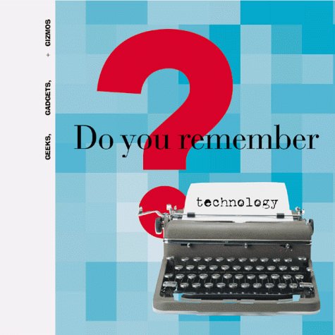9780811827720: Do You Remember Technology?: The Book That Takes You Back
