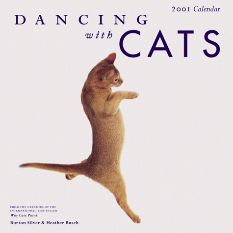 Dancing With Cats 2001 Calendar (9780811828000) by Burton Silver