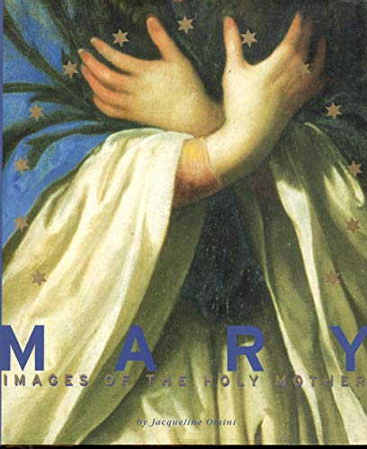 Beispielbild fr Mary : Images of the Holy Mother zum Verkauf von Better World Books