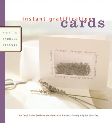 Imagen de archivo de Instant Gratification: Cards: Fast & Fabulous Projects a la venta por SecondSale