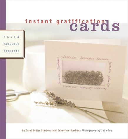 9780811828529: Instant Gratification: Cards: Fast and Fabulous Projects