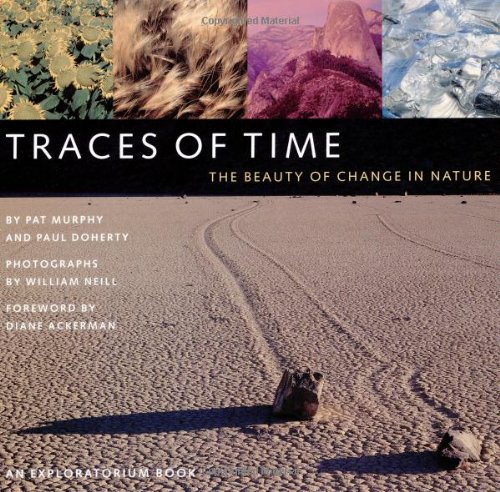 9780811828574: TRACES OF TIME ING: The Beauty of Change in Nature (An Exploratorium Book S.)
