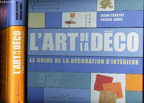 Stock image for L'art De La Dco : Le Guide De La Dcoration D'intrieur for sale by RECYCLIVRE