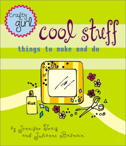 Beispielbild fr Crafty Girl: Cool Stuff zum Verkauf von Wonder Book