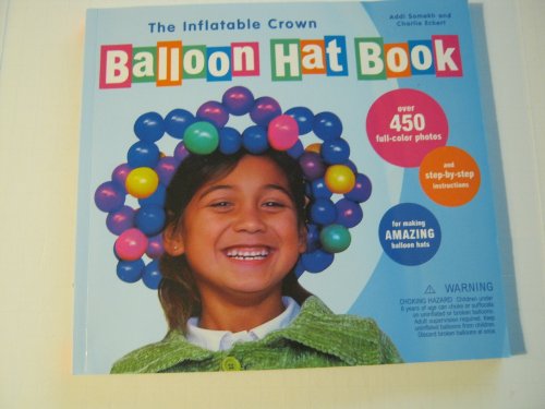 Imagen de archivo de Inflatable Crown Balloon Hat Book, The a la venta por Irish Booksellers