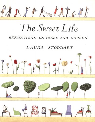 Beispielbild fr The Sweet Life: Reflections on Home and Garden zum Verkauf von Orion Tech