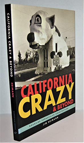 Imagen de archivo de California Crazy and Beyond: Roadside Vernacular Architecture a la venta por Bookmonger.Ltd