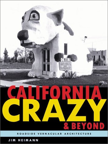 Stock image for California Crazy and Beyond: Roadside Vernacular Architecture for sale by Bookmonger.Ltd