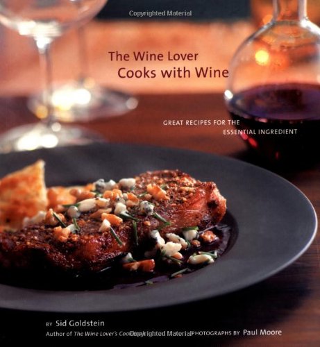 Beispielbild fr The Wine Lover Cooks with Wine: Great Recipes for the Essential Ingredient zum Verkauf von Gulf Coast Books
