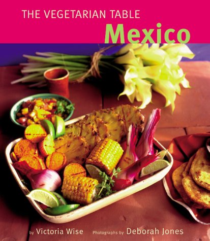 Beispielbild fr Vegetarian Table : Mexico zum Verkauf von Better World Books