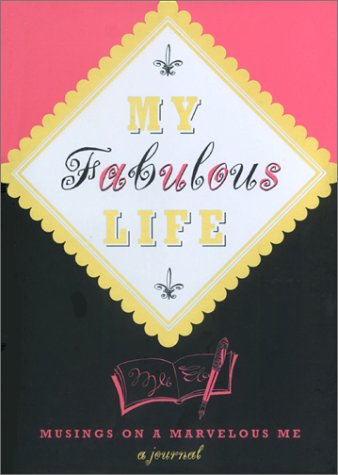 Beispielbild fr My Fabulous Life: Musings on a Marvelous Me zum Verkauf von Wonder Book