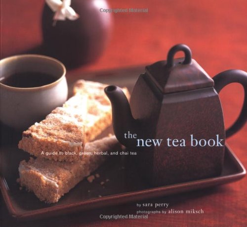 Beispielbild fr The New Tea Book: A Guide to Black, Green, Herbal, and Chai Tea zum Verkauf von Wonder Book