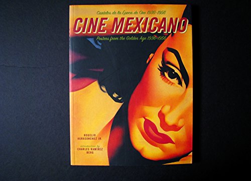 Beispielbild fr Cine Mexicano: Poster Art from the Golden Age/Carteles de la Epoca de Oro 1936-1956 zum Verkauf von GF Books, Inc.