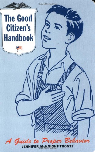 Stock image for The Good Citizen's Handbook : A Guide to Proper Behavior for sale by SecondSale